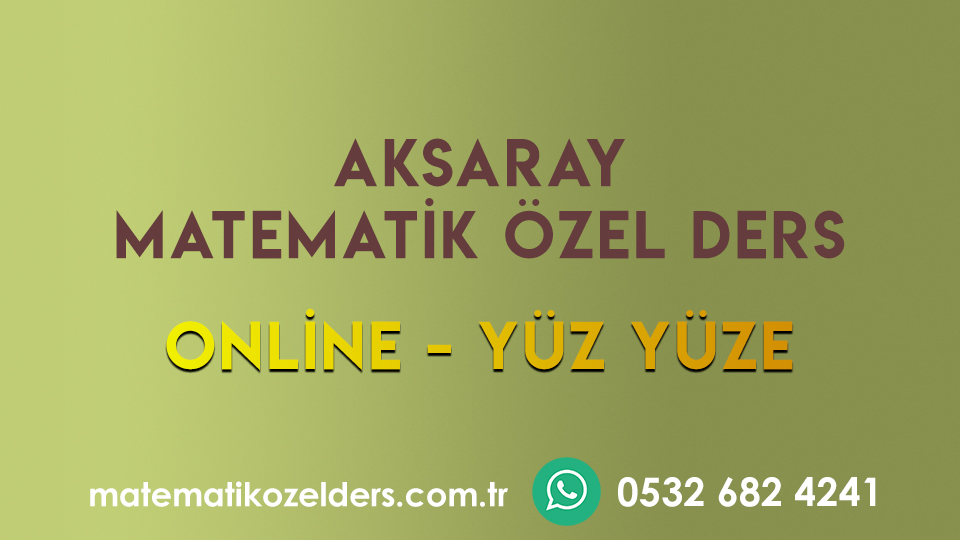 Aksaray Matematik Özel Ders